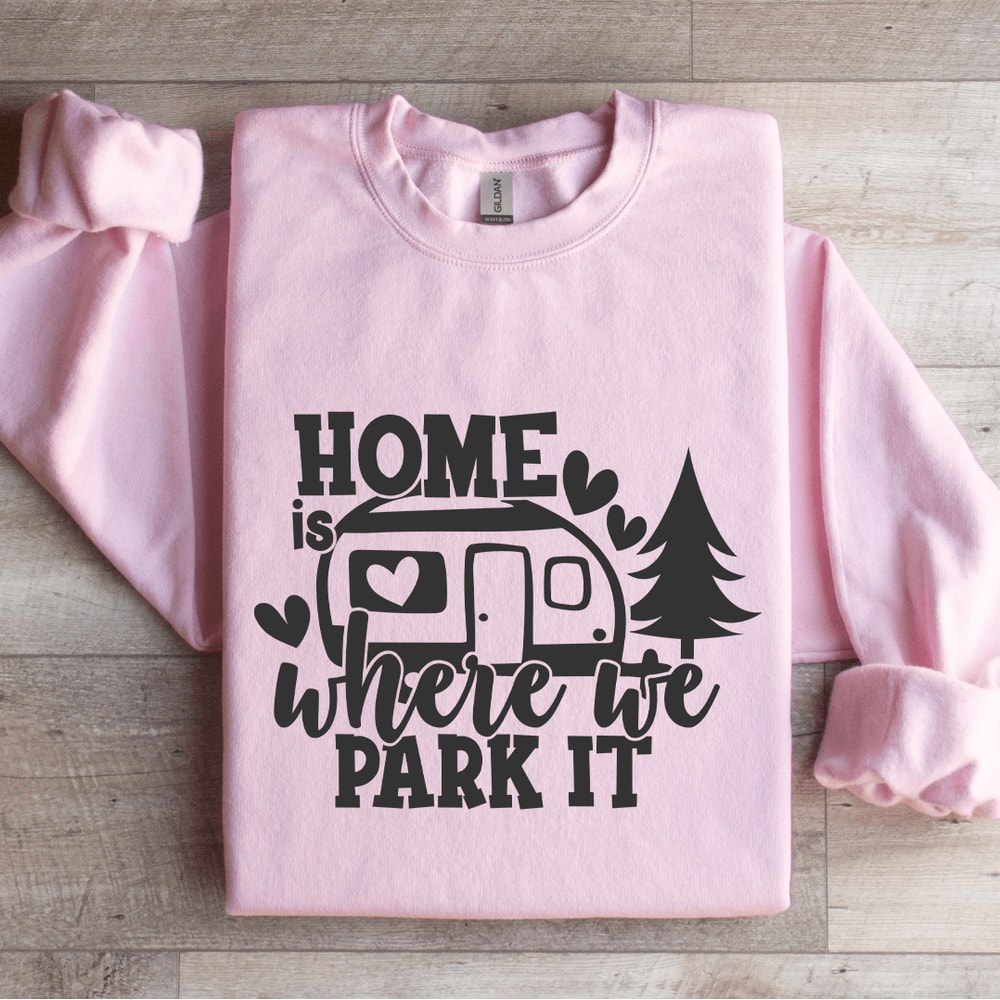 Home Is Where We Park It Sweatshirt 3