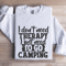 I Dont Need Therapy Sweatshirt 1