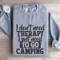 I Dont Need Therapy Sweatshirt 0
