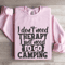 I Dont Need Therapy Sweatshirt 3