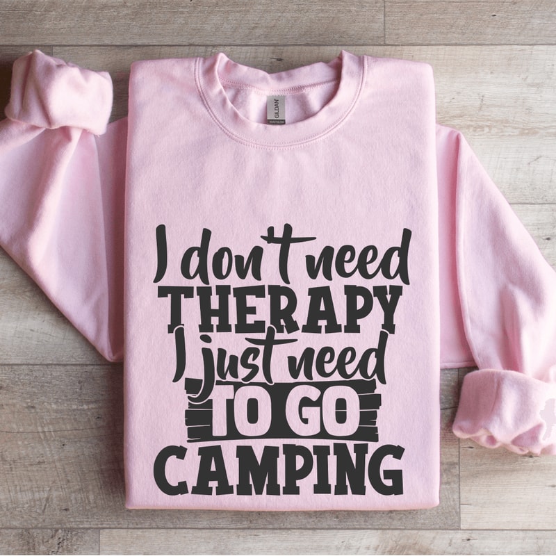 I Dont Need Therapy Sweatshirt 3