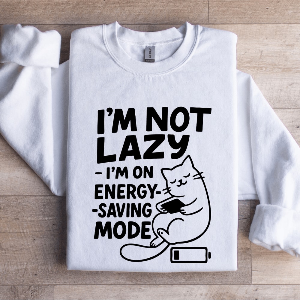 Im Not Lazy Sweatshirt 1