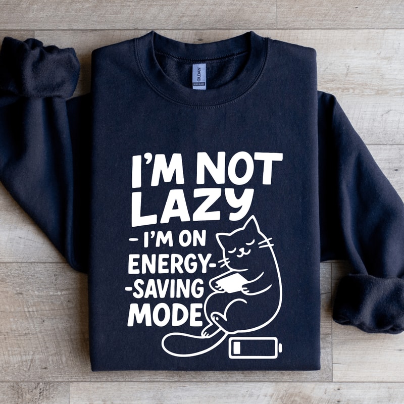 Im Not Lazy Sweatshirt 2