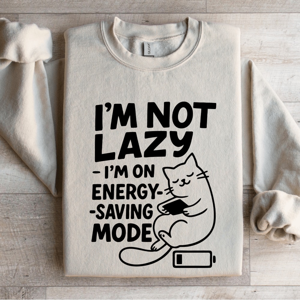 Im Not Lazy Sweatshirt 4