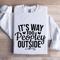 Its Way Too Peopley Outside Sweatshirt 1