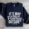 Its Way Too Peopley Outside Sweatshirt 4