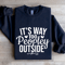 Its Way Too Peopley Outside Sweatshirt 4
