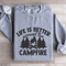 Life Is Better Around The Campfire Sweatshirt 2