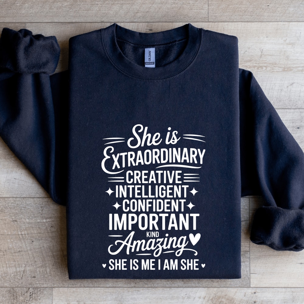 She Is Extraordinary Craetive Intelligent Sweatshirt 2