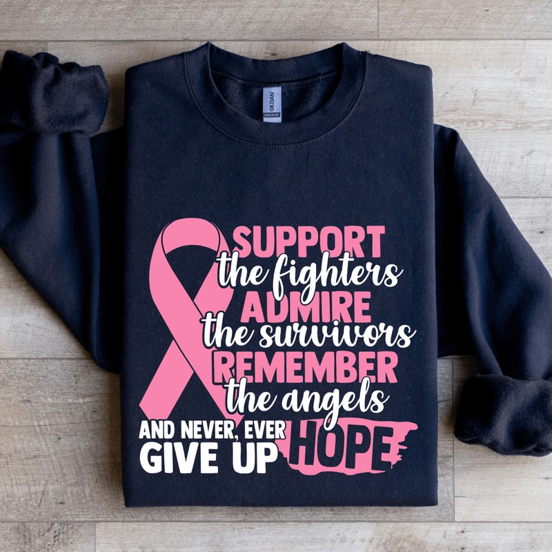 Support The Fighters Admire The Survivors Sweatshirt 1