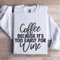 Coffee Because Its Too Early For Wine Sweatshirt 1
