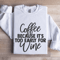 Coffee Because Its Too Early For Wine Sweatshirt 1