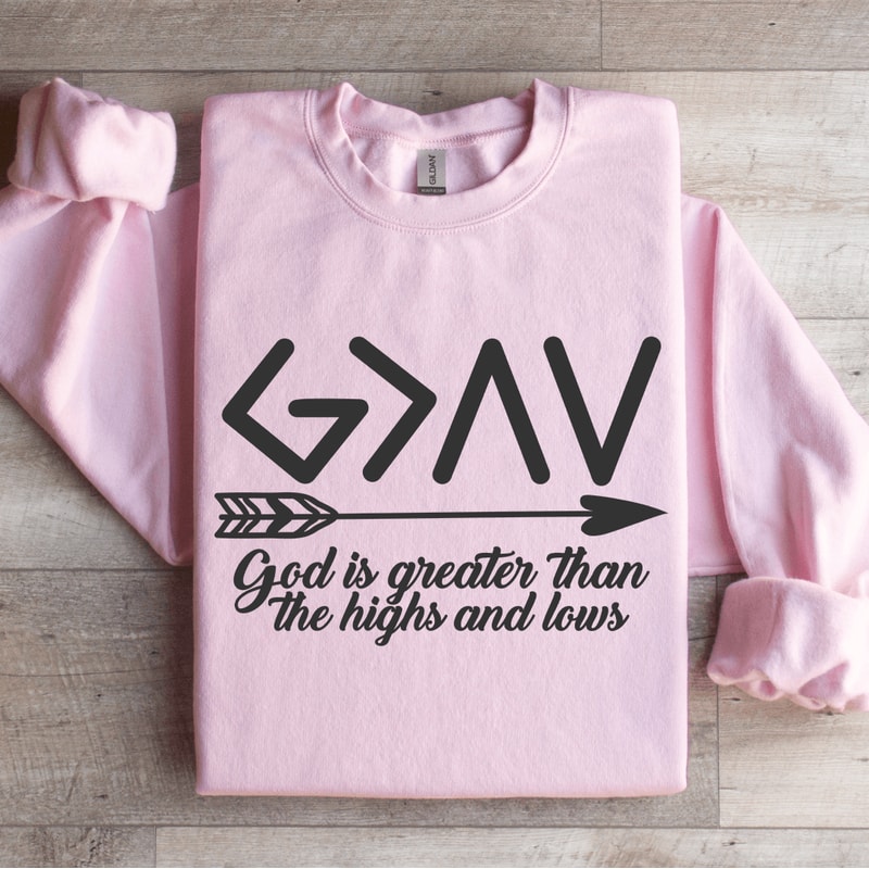 God Is Greater Than The Highs And Lows Sweatshirt 4