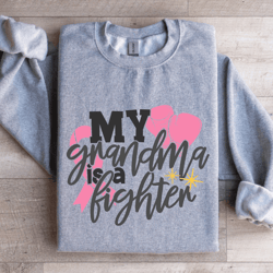 my grandma is a fighten sweatshirt