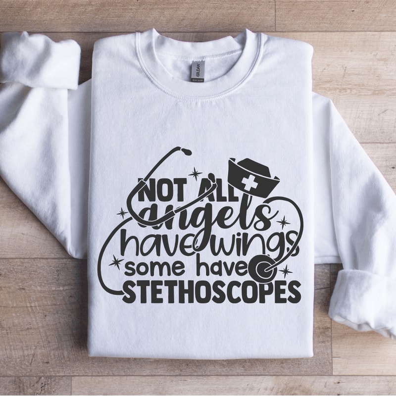 Not All Angels Have Wings Some Have Stethoscopes Sweatshirt 1