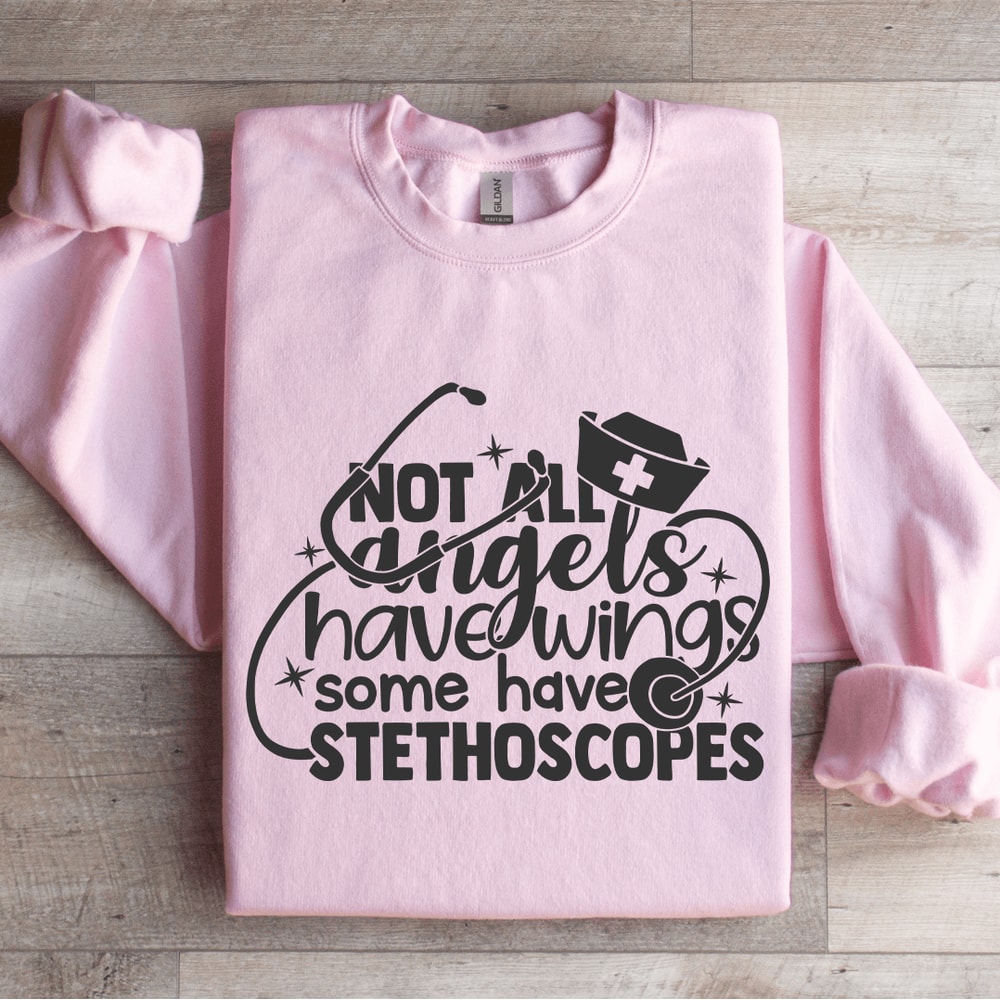 Not All Angels Have Wings Some Have Stethoscopes Sweatshirt 0