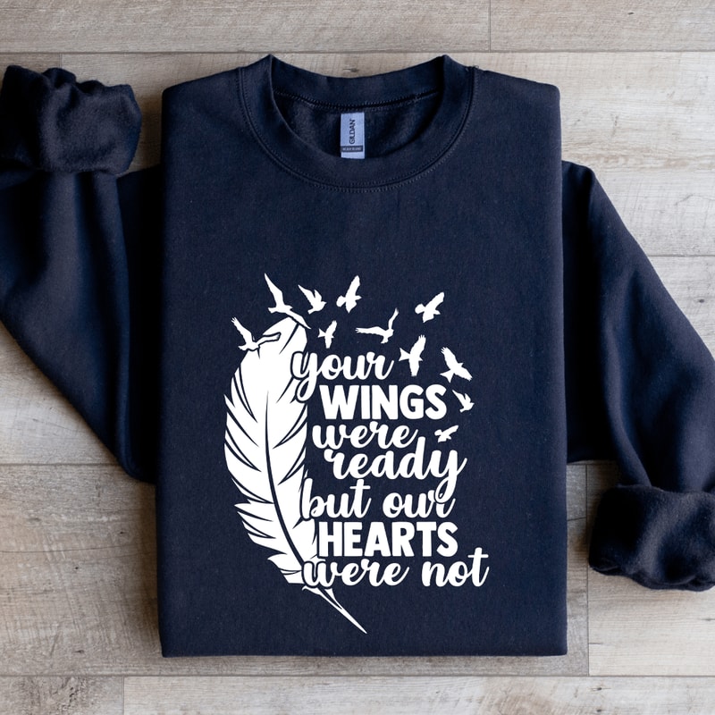 Your Wings Were Ready Sweatshirt 2