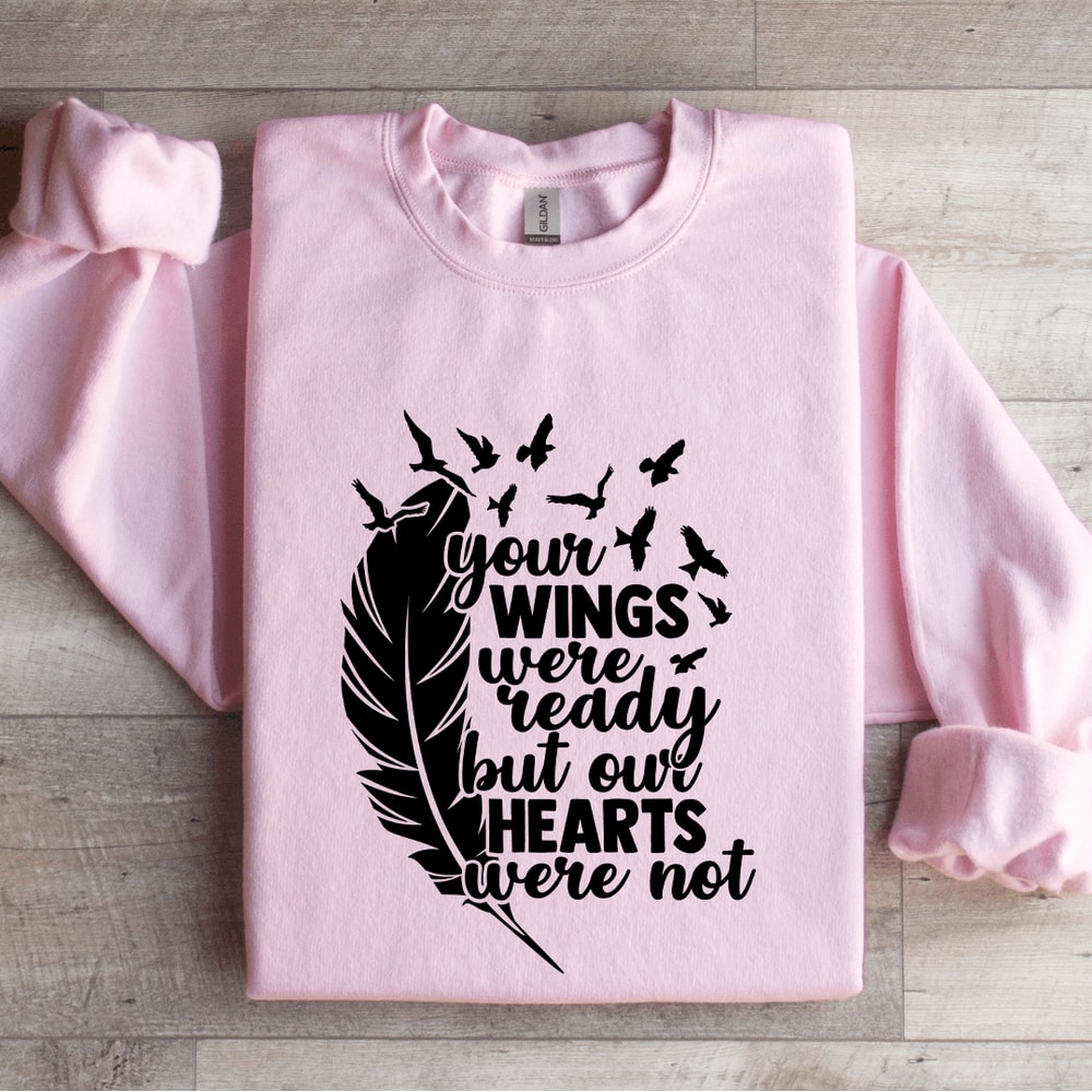 Your Wings Were Ready Sweatshirt 3