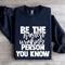 Be The Hardest Working Person You Know Sweatshirt 2