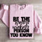 Be The Hardest Working Person You Know Sweatshirt 4