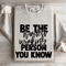 Be The Hardest Working Person You Know Sweatshirt 0