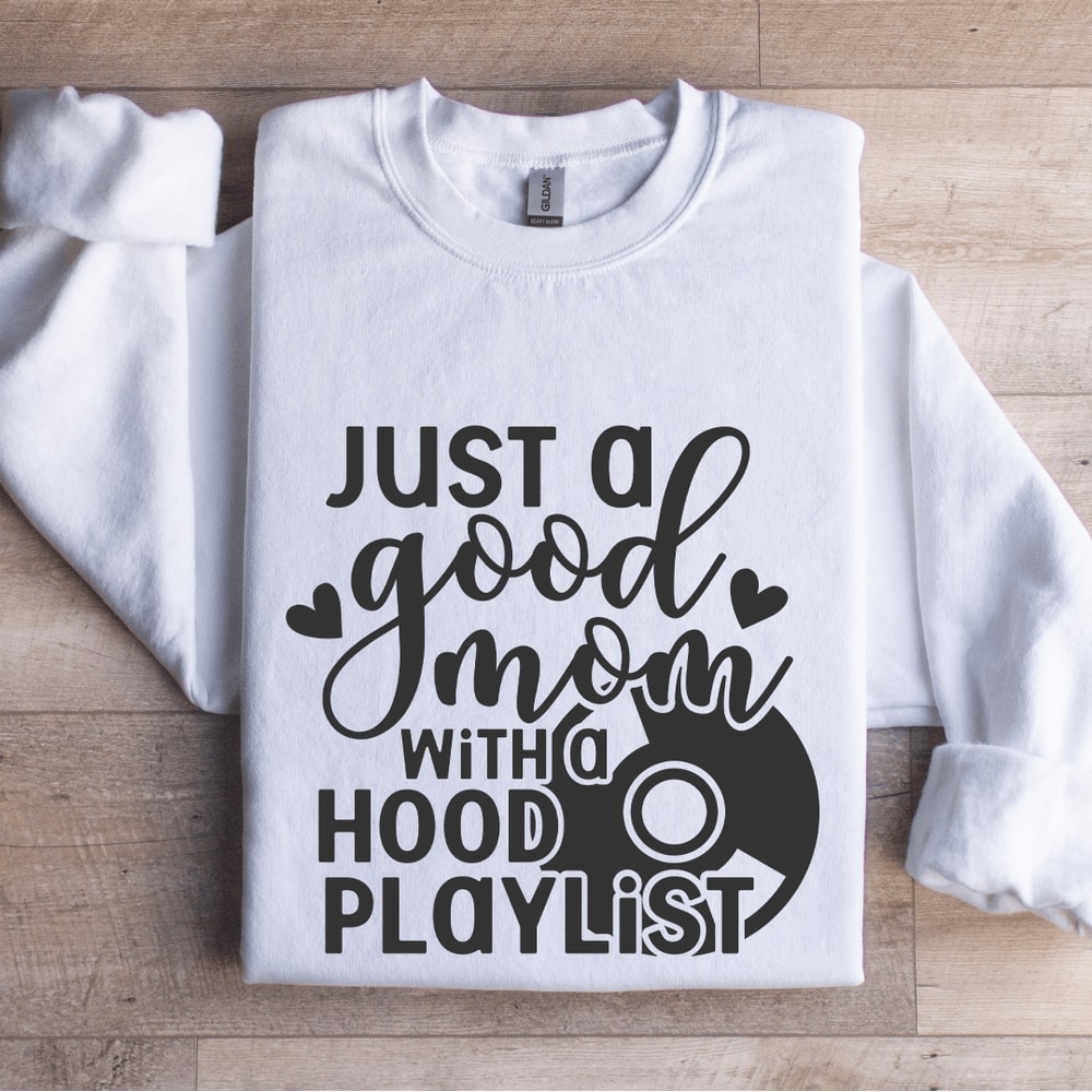 Just A Good Mom With A Hood Playlist Sweatshirt 0