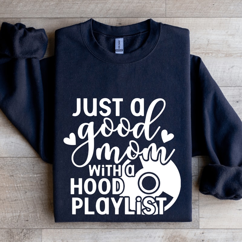 Just A Good Mom With A Hood Playlist Sweatshirt 1