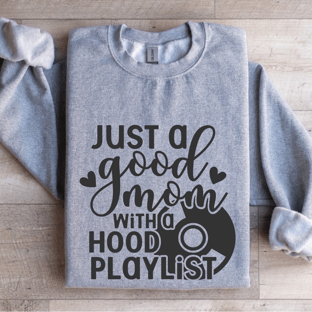 Just A Good Mom With A Hood Playlist Sweatshirt 2