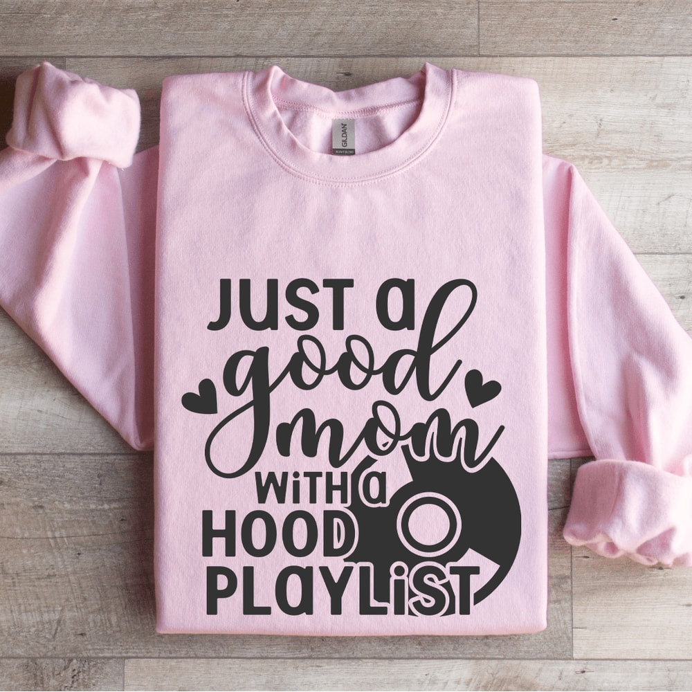 Just A Good Mom With A Hood Playlist Sweatshirt 3
