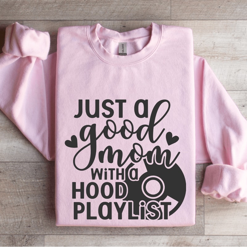 Just A Good Mom With A Hood Playlist Sweatshirt 3