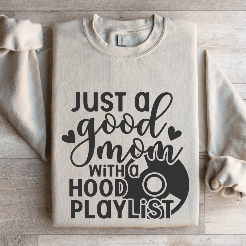 Just A Good Mom With A Hood Playlist Sweatshirt 4