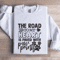 The Road To My Heart Sweatshirt 1