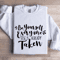 Be Yourself Everyone Else Is Already Taken Sweatshirt 1