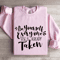 Be Yourself Everyone Else Is Already Taken Sweatshirt 3