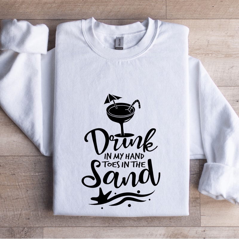 Drink In My Hand Toes In The Sand Sweatshirt 1