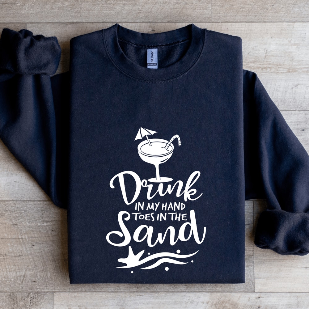 Drink In My Hand Toes In The Sand Sweatshirt 2