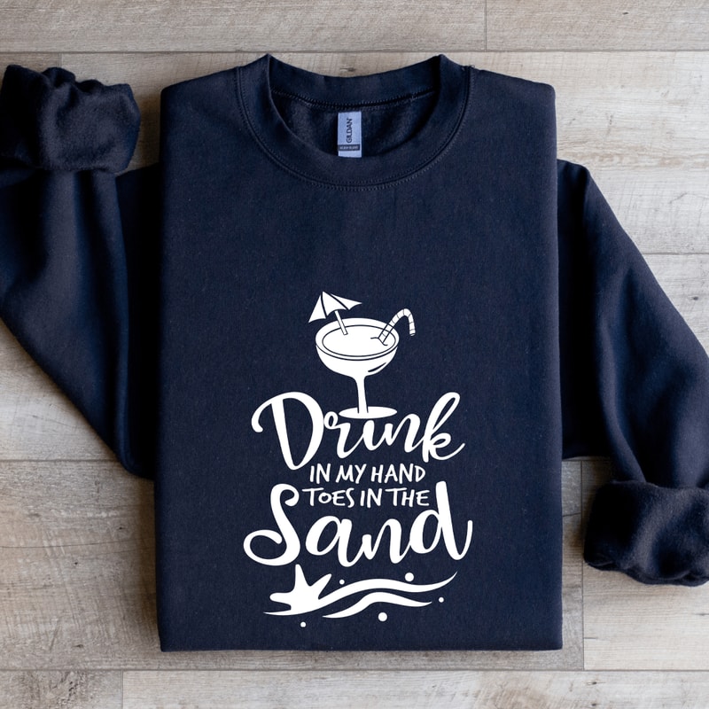 Drink In My Hand Toes In The Sand Sweatshirt 2