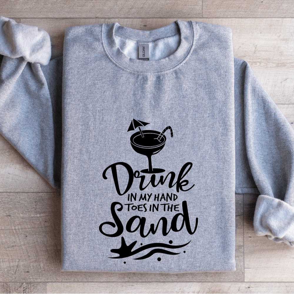 Drink In My Hand Toes In The Sand Sweatshirt 3