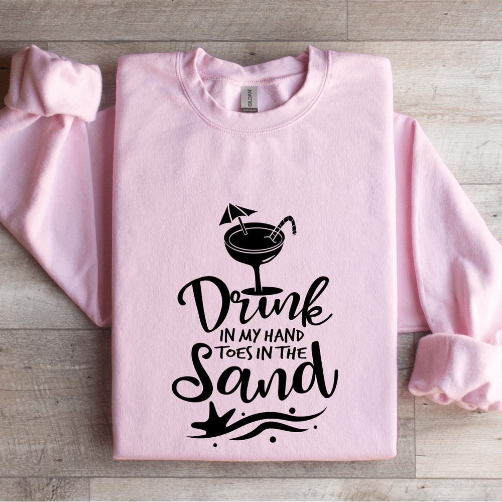 Drink In My Hand Toes In The Sand Sweatshirt 0