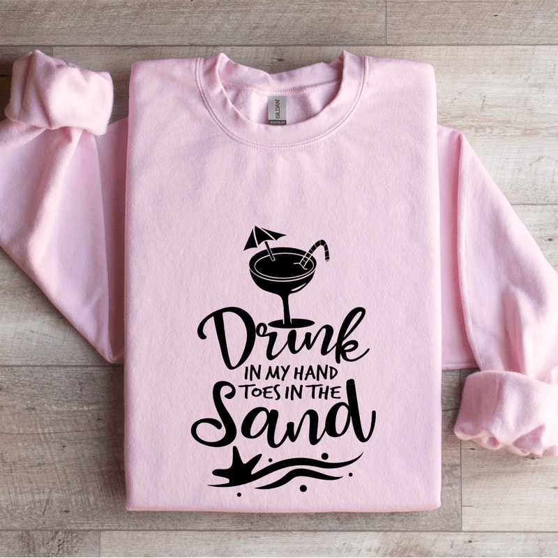Drink In My Hand Toes In The Sand Sweatshirt 0