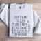 I Dont Want To Sleep Like A Baby Sweatshirt 1