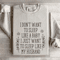 I Dont Want To Sleep Like A Baby Sweatshirt 0