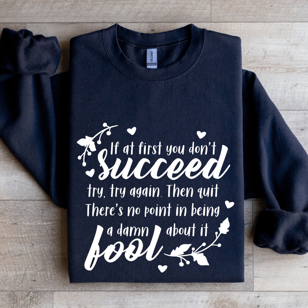 If At First You Dont Succeed Sweatshirt 2