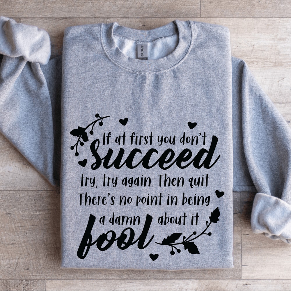 If At First You Dont Succeed Sweatshirt 3