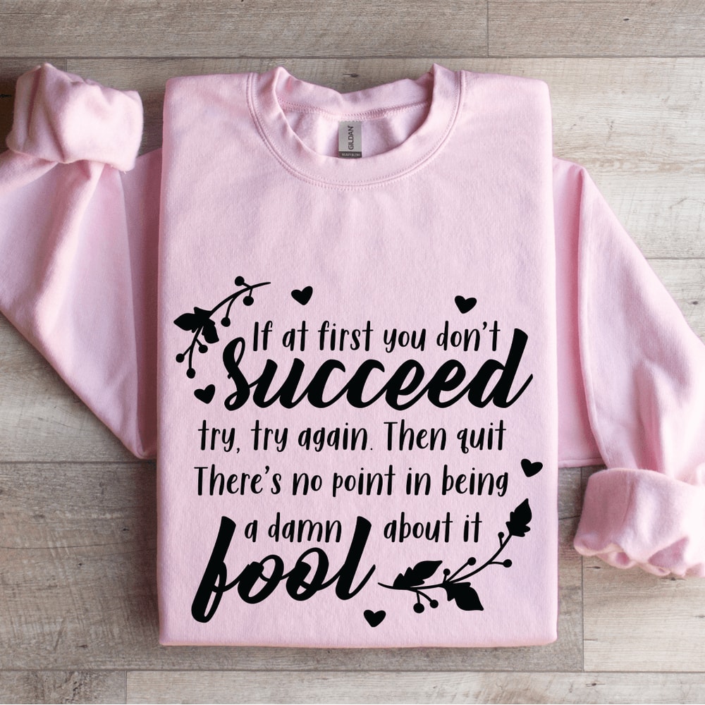 If At First You Dont Succeed Sweatshirt 0