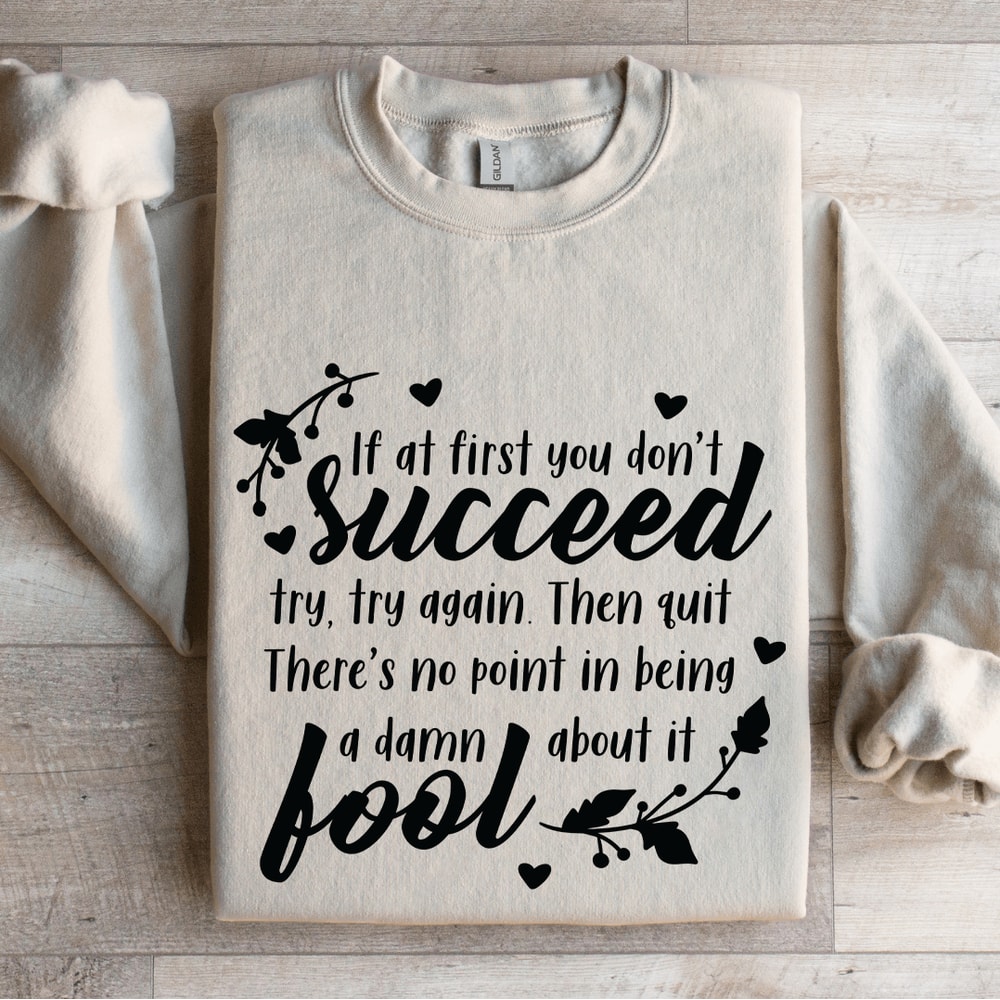 If At First You Dont Succeed Sweatshirt 4
