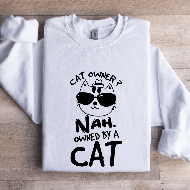 Cat Owner Nah Owned By A Cat Sweatshirt 0