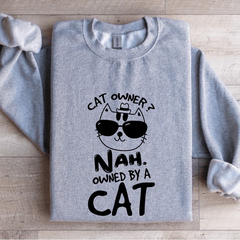 Cat Owner Nah Owned By A Cat Sweatshirt 2