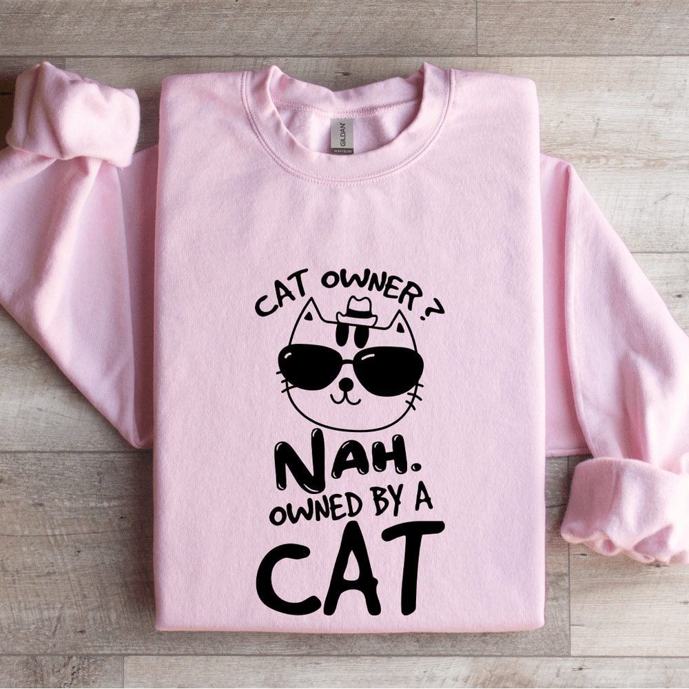 Cat Owner Nah Owned By A Cat Sweatshirt 3
