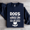 Dogs Are Not Our Whole Life Sweatshirt 0